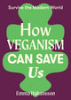Book cover of: How Veganism Can Save Us. By: Emma Hakansson