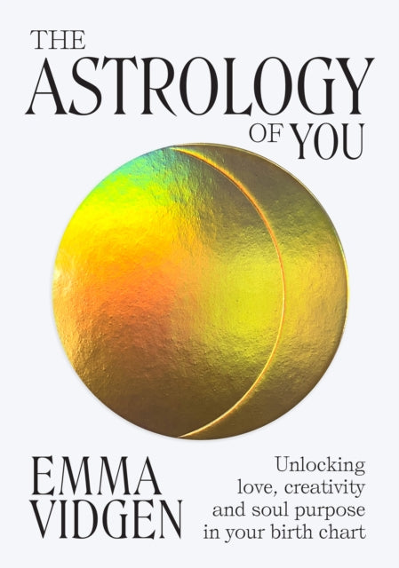 Book cover of: Astrology of You. By: Emma Vidgen