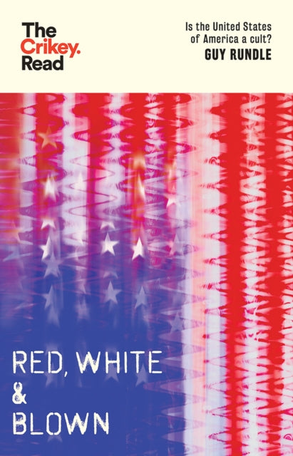Book cover of: Red, White and Blown. By: Guy Rundle