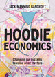 Book cover of: Hoodie Economics. By: Jack Manning Bancroft