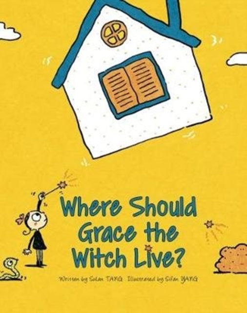 Book cover of: Where Should Grace the Witch Live?. By: Sulan Tang