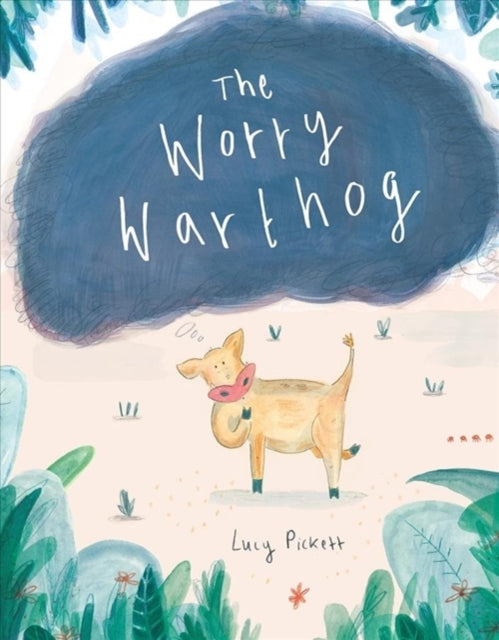 Book cover of: Worry Warthog. By: Lucy Pickett