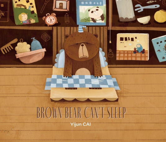 Book cover of: Brown Bear Can't Sleep. By: Yijun Cai