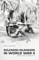 Book cover of: Solomon Islanders in World War II. By: Anna Annie Kwai