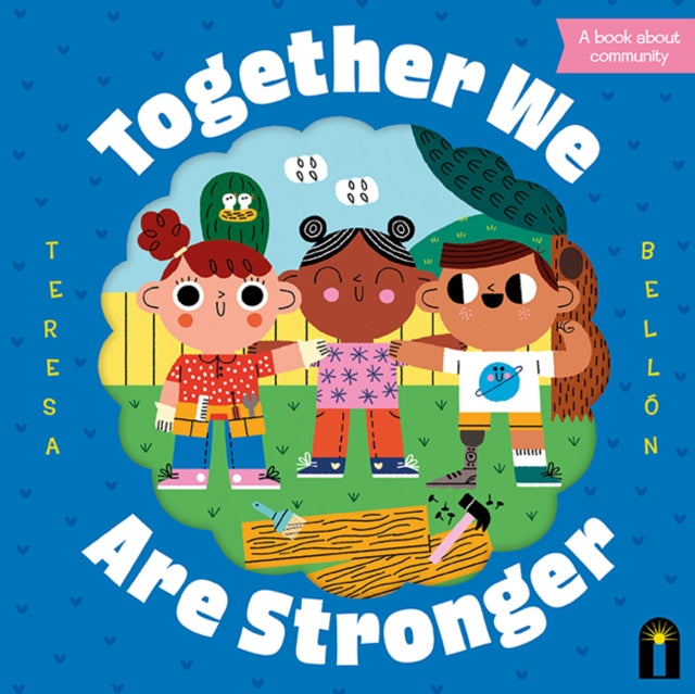 Book cover of: Together We Are Stronger. By: Teresa Bellón