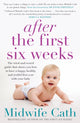 Book cover of: After the First Six Weeks. By: Midwife Cath