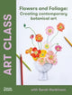 Book cover of: Art Class: Flowers and Foliage. By: Sarah Hankinson