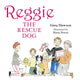 Book cover of: Reggie the Rescue Dog. By: Gina Dawson