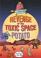 Book cover of: Revenge of the Toxic Space Potato. By: First Dog on the Moon