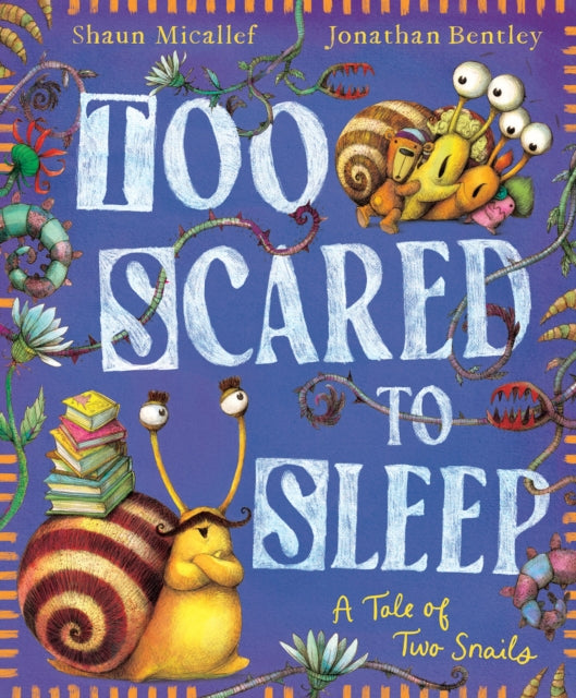 Too Scared to Sleep! A Tale of Two Snails 9781761213090 Shaun Micallef