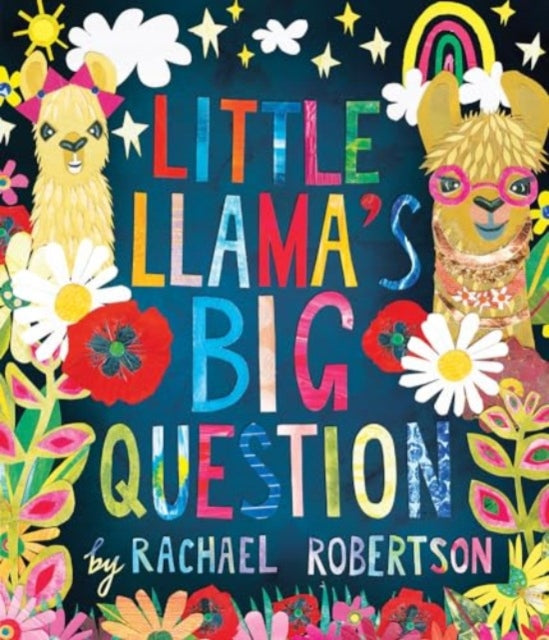 Book cover of: Little Llama's Big Question. By: Rachael Robertson