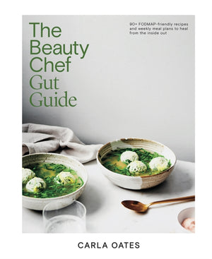 Beauty Chef Gut Guide, 90+ FODMAP-friendly Recipes and Weekly Meal Plans to Heal from the Inside Out