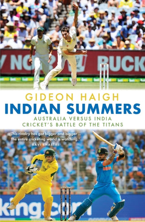 Indian Summers, Australia versus India - Cricket's Battle of the Titans