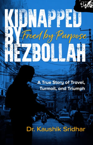 Kidnapped by Hezbollah Freed by Purpose