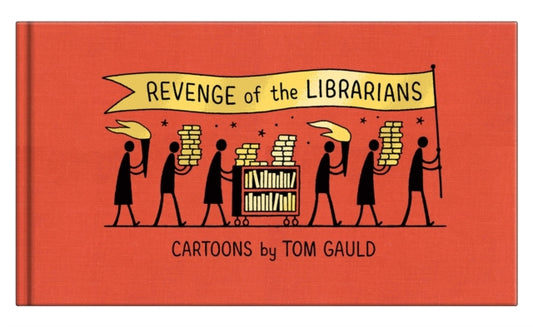 Book cover of: Revenge of the Librarians. By: Tom Gauld