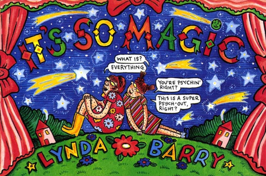 Book cover of: It's So Magic. By: Lynda Barry
