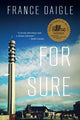 Book cover of: For Sure. By: France Daigle