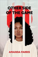 Book cover of: Other Side of the Game. By: Amanda Parris