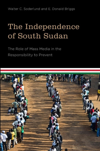 Book cover of: Independence of South Sudan. By: Walter C. Soderlund