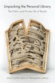 Book cover of: Unpacking the Personal Library. By: Jason Camlot