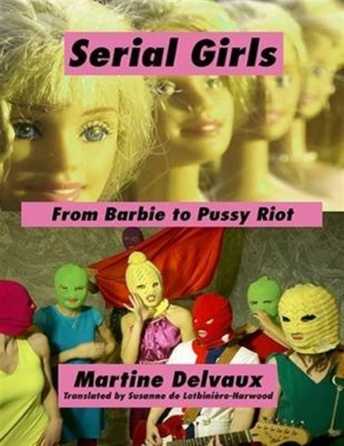 Book cover of: Serial Girls. By: Martine Delvaux