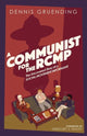 Book cover of: Communist for the Rcmp