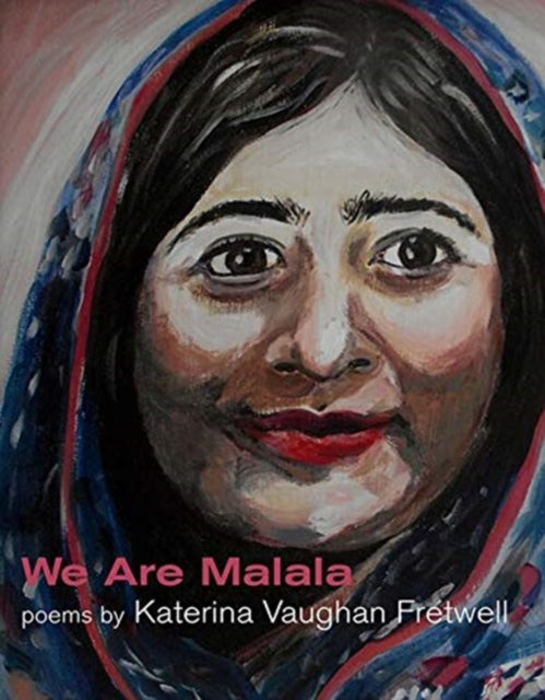 Book cover of: We Are Malala. By: Katerina Vaughan Fretwell