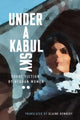 Book cover of: Under a Kabul Sky. By: Mahmoud Chokrollahi