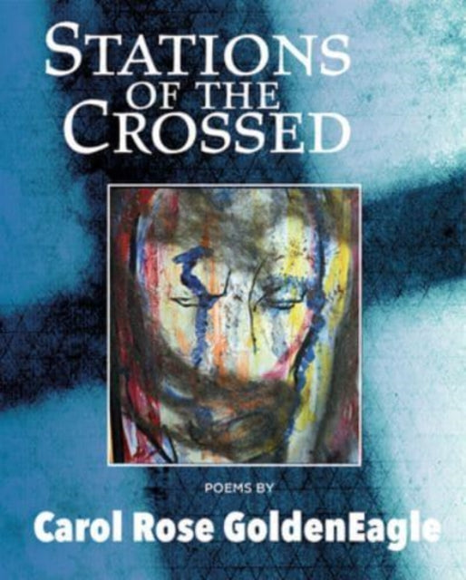 Book cover of: Stations of the Crossed. By: Carol Rose GoldenEagle