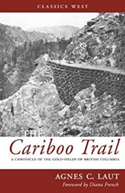 Book cover of: Cariboo Trail. By: Agnes C. Laut