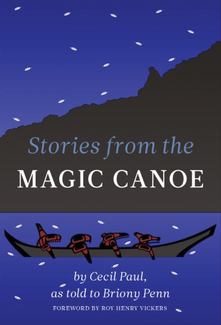 Book cover of: Stories from the Magic Canoe of Wa'xaid. By: Cecil Paul