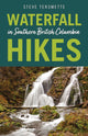 Book cover of: Waterfall Hikes in Southern British Columbia. By: Steve Tersmette