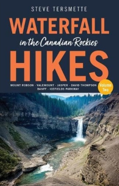 Book cover of: Waterfall Hikes in the Canadian Rockies  Volume 2