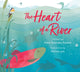 Book cover of: Heart of a River. By: Eileen Delehanty Pearkes