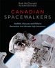 Book cover of: Canadian Spacewalkers. By: Bob McDonald