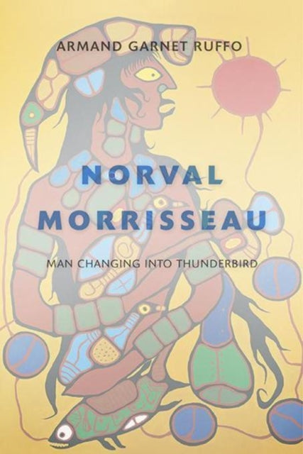 Book cover of: Norval Morrisseau. By: Armand Garnet Ruffo