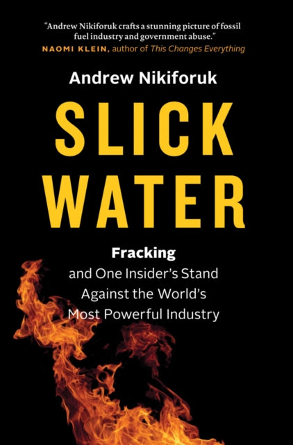 Book cover of: Slick Water. By: Andrew Nikiforuk