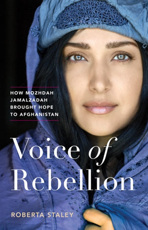 Voice of Rebellion, How Mozhdah Jamalzadah Brought Hope to Afghanistan