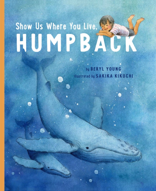 Book cover of: Show Us Where You Live, Humpback. By: Beryl Young