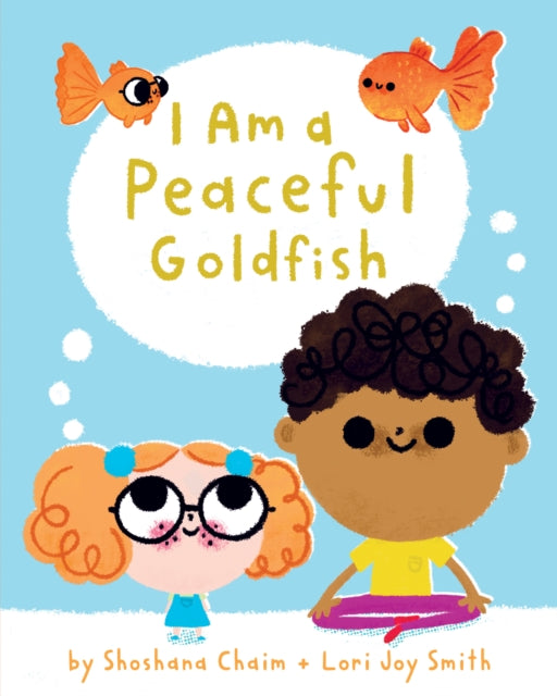 Book cover of: I Am a Peaceful Goldfish. By: Shoshana Chaim
