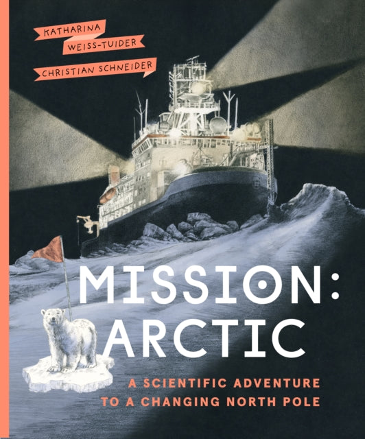 Book cover of: Mission: Arctic. By: Katharina Weiss-Tuider