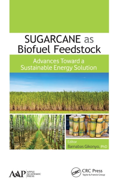 Book cover of: Sugarcane as Biofuel Feedstock. By: Barnabas Gikonyo