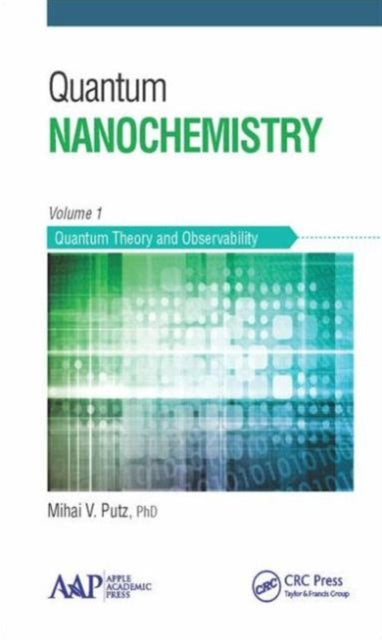 Book cover of: Quantum Nanochemistry, Volume One. By: Mihai V. Putz