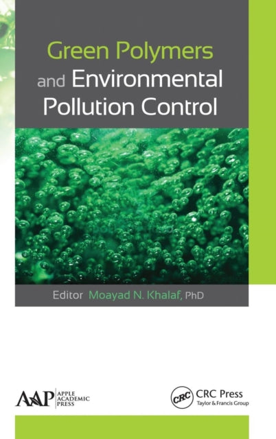 Book cover of: Green Polymers and Environmental Pollution Control. By: Moayad N. Khalaf