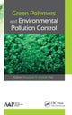 Book cover of: Green Polymers and Environmental Pollution Control. By: Moayad N. Khalaf