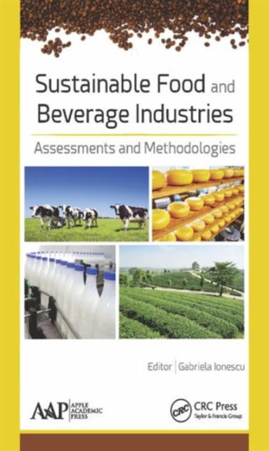 Book cover of: Sustainable Food and Beverage Industries. By: Gabriela Ionescu