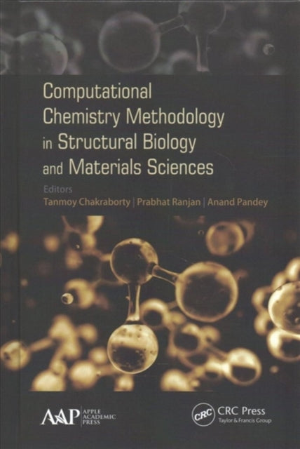 Book cover of: Computational Chemistry Methodology in Structural Biology and Materials Sciences. By: Tanmoy Chakraborty