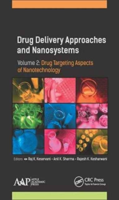 Book cover of: Drug Delivery Approaches and Nanosystems, Volume 2. By: Raj K. Keservani