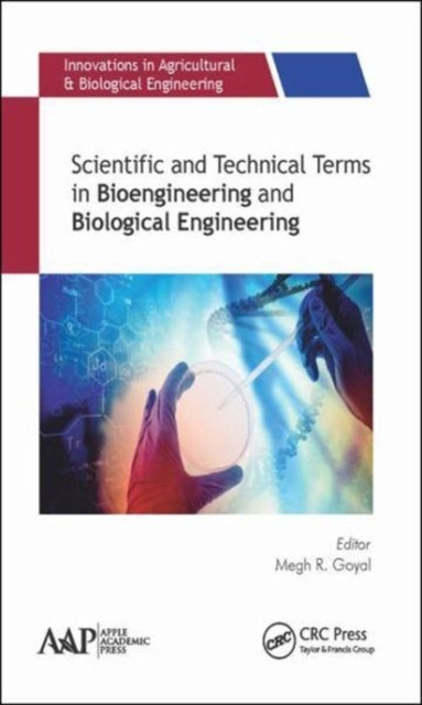 Book cover of: Scientific and Technical Terms in Bioengineering and Biological Engineering. By: Megh R. Goyal