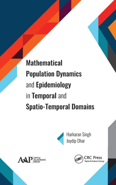 Book cover of: Mathematical Population Dynamics and Epidemiology in Temporal and Spatio-Temporal Domains. By: Harkaran Singh